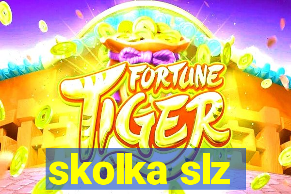 skolka slz